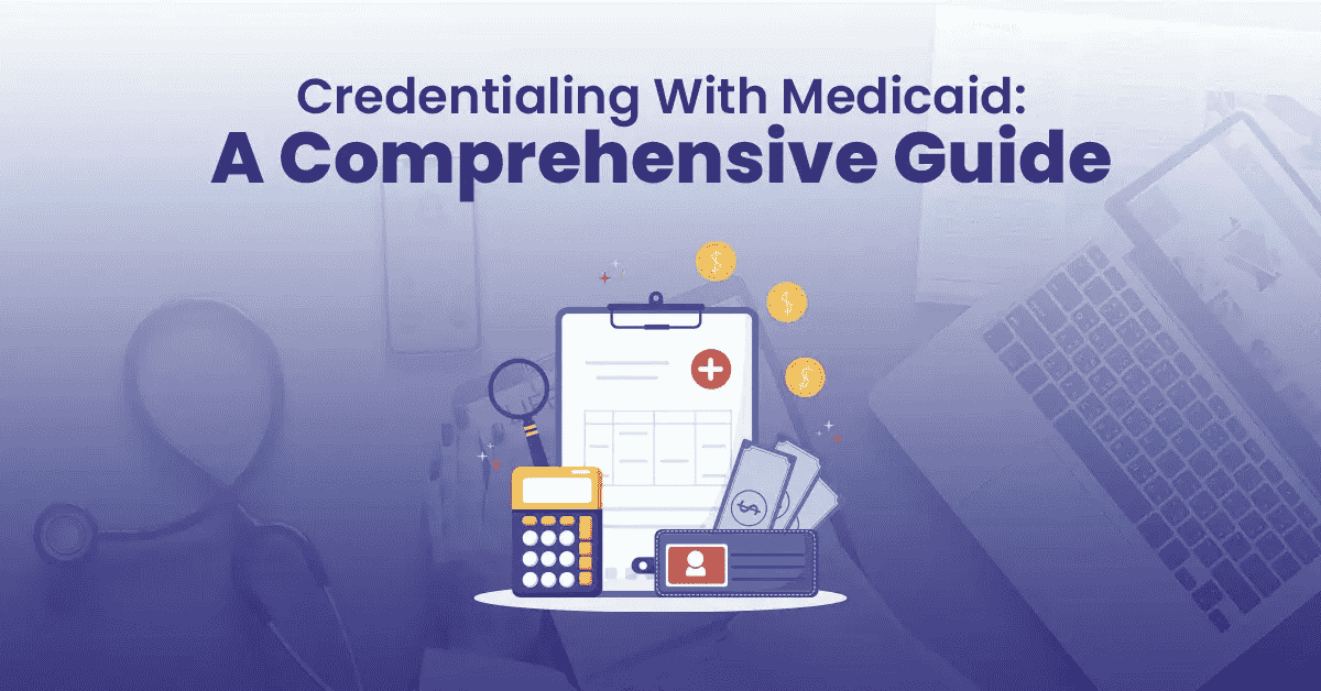 Medicaid Billing Requirements: A Comprehensive Guide